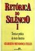 Retórica do Silêncio: Teoria e Prática do Texto Literário - vol. 1