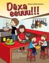 Dêxa Eeuuu!! - o Livro de Culinaria Interativo para Filhos e Pais Que Pretende Revolucionar Uma Geraçao