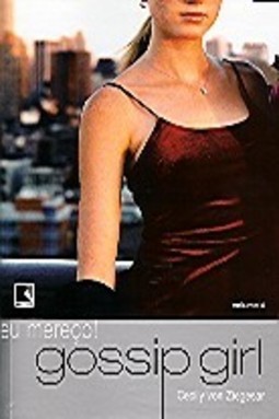 Eu Mereço! - Gossip Girl - Vol. 4