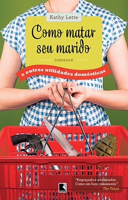 COMO MATAR SEU MARIDO E OUTRAS UTILIDADES DOMESTICAS