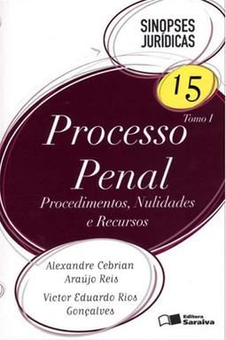 Sinopses Jurídicas 15 - Tomo I - Processo Penal - Procedimentos, Nulidades e Recursos - 14ª Ed. 2012