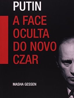 PUTIN A FACE OCULTA DO NOVO CZAR