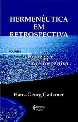 Hermenêutica em retrospectiva: Heidegger em retrospectiva