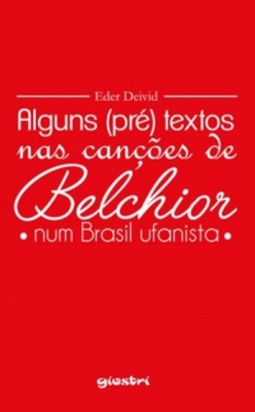 Alguns (pré) textos nas canções de Belchior