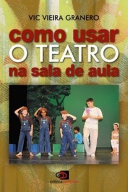 Como Usar o Teatro na Sala de Aula
