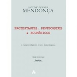 Protestantes, pentecostais & ecumênicos