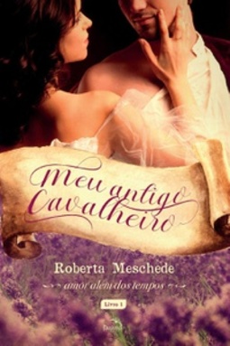 Meu Antigo Cavalheiro (Amor Além dos Tempos #01)