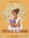 Hipátia de Alexandria: a matemática, astrônoma e filósofa lendária