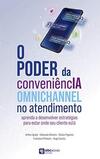 O Poder da ConveniêncIA Omnichannel no atendimento