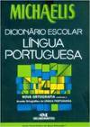 Michaelis :  Dicionário Escolar Língua Portuguesa