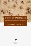 Flores do desengano: poética do poder na América Portuguesa