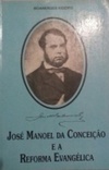 José Manoel da Conceição e a Reforma Evangélica