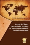 Fontes do Direito, Hermenêutica Jurídica e os Tratados Internacionais de Direitos Humanos