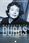 Marguerite Duras: Trajetória da mulher, desejo infinito