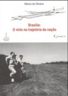 Brasília: O mito na trajetória da nação (Biblioteca Brasília #1)