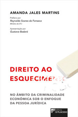 Direito ao esquecimento no âmbito da criminalidade econômica sob o enfoque da pessoa jurídica