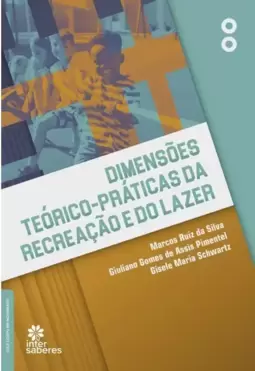 Dimensões Teórico-Práticas da Recreação e do Lazer