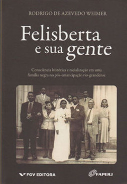 Felisberta e sua gente: consciência histórica e racialização em uma família negra no pós-emancipação rio-grandense