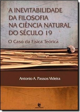 Inevitabilidade Da Filosofia Na Ciencia Natural Do Seculo 19: O Caso Da Fisica Teorica, A