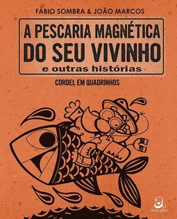 A pescaria magnética do seu Vivinho e outras histórias