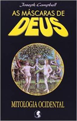Máscaras de Deus: Mitologia Ocidental, As - vol. 3