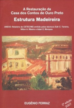 A restauração da Casa dos Contos de Ouro Preto: Estrutura Madeireira