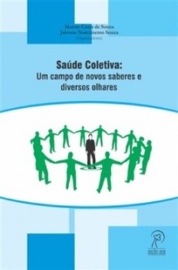 Saúde coletiva: um campo de novos saberes e diversos olhares