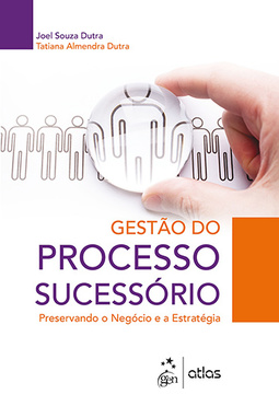 Gestão do processo sucessório: Preservando o negócio e a estratégia