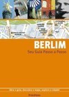 Berlim: Seu Guia Passo a Passo