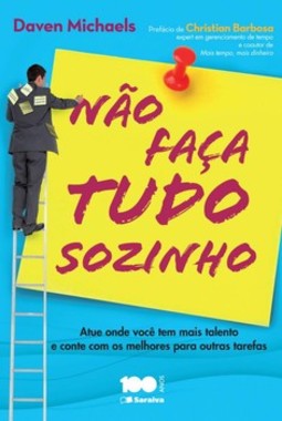 Não faça tudo sozinho: atue onde você tem mais talento e conte com os melhores para outras tarefas