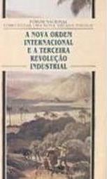 Nova Ordem Internacional e a Terceira Revolução Industrial