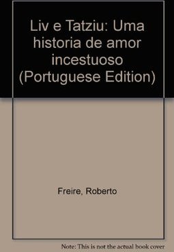 Liv e Tatziu: uma História de Amor Incestuoso