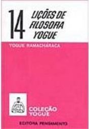 14 Lições de Filosofia Yogue e Ocultismo Oriental