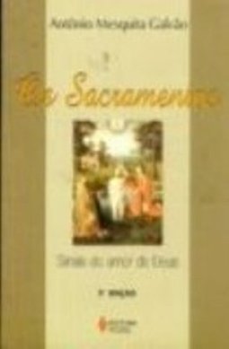 Os Sacramentos: Sinais do Amor de Deus