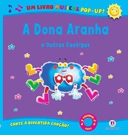 A dona aranha e outras cantigas: um livro musical pop-up!
