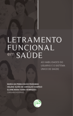 Letramento funcional em saúde: as habilidades do usuário e o Sistema Único de Saúde