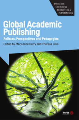 Global academic publishing: policies, perspectives and pedagogies