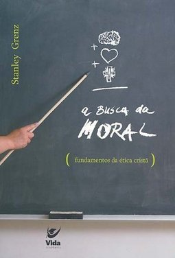 A Busca da Moral: Fundamentos da Ética Cristã
