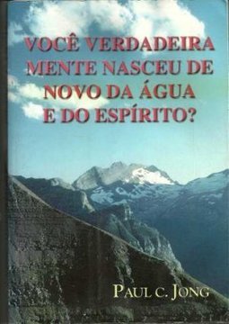 VOCÊ VERDADEIRAMENTE NASCEU DE NOVO DA ÁGUA E DO ESPÍRITO?