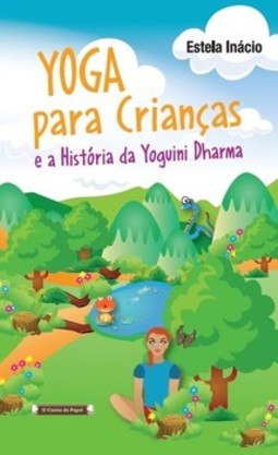 Yoga para crianças: e a história de yoguini dharma