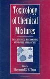 TOXICOLOGY OF CHEMICAL MIXTURES