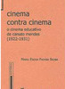 Cinema Contra Cinema: o Cinema Educativo de Canuto Mendes (1922-1931)