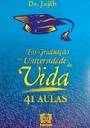 Pós-Graduação na Universidade da Vida: 41 Aulas
