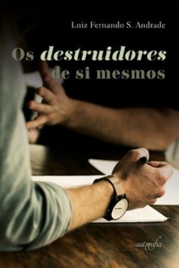 Os destruidores de si mesmos