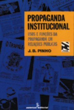 Propaganda Institucional: Usos e Funções da Propaganda em Relações...
