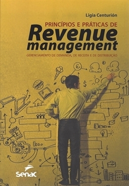 PRINCÍPIOS E PRÁTICAS DE REVENUE MANAGEMENT