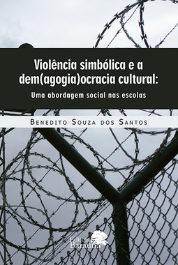 Violência simbólica e a dem(agogia)ocracia cultural: Uma abordagem social nas escolas