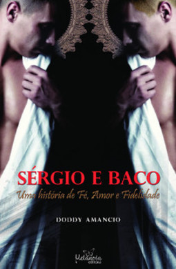 Sérgio e Baco: uma história de fé, amor e fidelidade