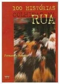 100 histórias colhidas na rua