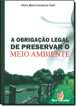 Obrigação Legal de Preservar o Meio Ambiente, A